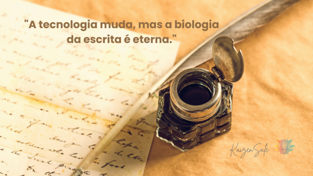 A tecnologia muda, mas a biologia da escrita é eterna A tecnologia muda, mas a biologia da escrita é eterna.